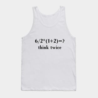 Think Twice - Funny Slogan With Math Task Tank Top